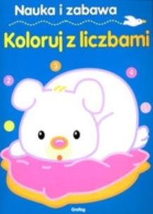 Okładka książki Nauka i zabawa Koloruj z liczbami