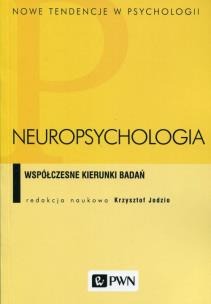 Okładka książki Neuropsychologia. Współczesne kierunki badań