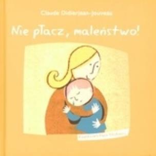 Okładka książki Nie płacz maleństwo