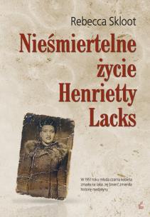 Okładka książki Nieśmiertelne życie Henrietty Lacks