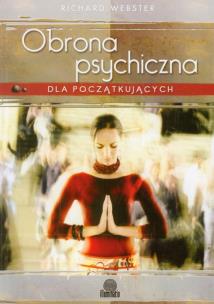 Obrona psychiczna dla początkujących. Autor: Richard Webster. Multiszop.pl Okładka książki Obrona psychiczna dla początkujących