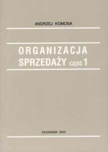 Okładka książki Organizacja Sprzedaży cz.1 w.2009 EKONOMIK