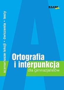 Okładka książki Ortografia i interpunkcja dla gimnazjalistów