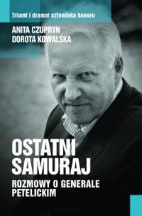 Okładka książki Ostatni Samuraj Rozmowy o Generale Petelickim