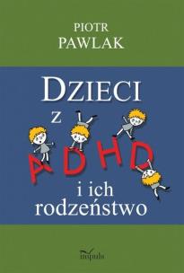 Okładka książki Pedagogika osób niepełnosprawnych Dzieci z ADHD...