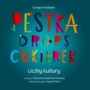 Okładka książki Pestka, drops, cukierek. Liczby kultury