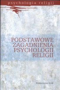 Okładka książki Podstawowe zagadnienia psychologii religii