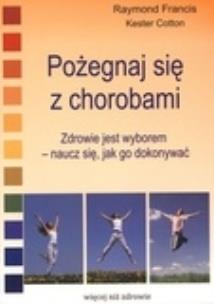 Okładka książki Pożegnaj się z chorobami