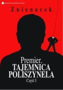 Okładka książki Premier. Tajemnica Poliszynela. Część 1