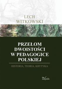 Okładka książki Przełom dwoistości w pedagogice polskiej