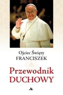 Okładka książki Przewodnik Duchowy - Papież Franciszek