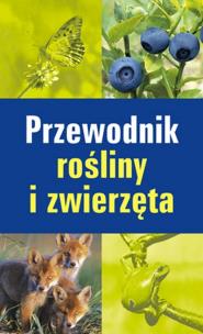 Okładka książki Przewodnik rośliny i zwierzęta