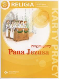 Przyjmujemy Pana Jezusa 3 Karty pracy Szkoła podstawowa. Autor: ks. prof. J. Szpet, ks. J. Szpet i D. Jackowiak. Multiszop.pl Okładka książki Przyjmujemy Pana Jezusa 3 Karty pracy Szkoła podstawowa