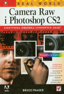 Okładka książki Real World Camera Raw i Photoshop CS2. Efektywna obróbka cyfrowych zdjęć