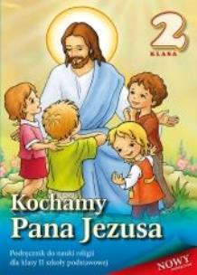 Okładka książki Religia SP 2 podr. Kochamy Pana Jezusa w. 2013 WDS