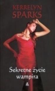 Okładka książki Sekretne życie wampira - Sparks Kerrelyn