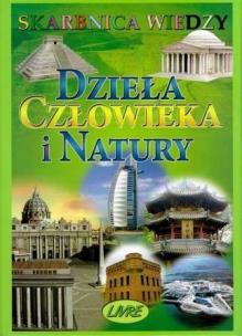 Okładka książki Skarbnica wiedzy - Dzieła człowieka i natury