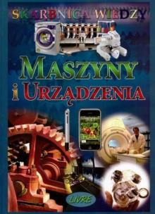Okładka książki Skarbnica wiedzy - Maszyny i urządzenia