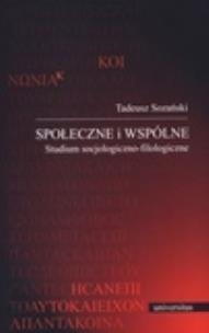 Okładka książki Społeczne i wspólne. Studium socjologiczno-filolog