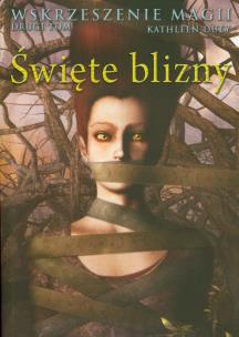 Okładka książki Święte blizny Wskrzeszenie magii tom 2
