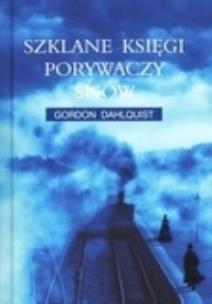 Okładka książki Szklane księgi porywaczy snów