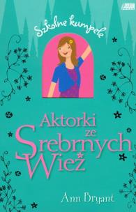Okładka książki Szkolne kumpele. Aktorki ze Srebrnych Wież