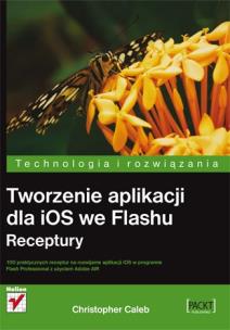 Okładka książki Tworzenie aplikacji dla iOS we Flashu. Receptury