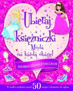 Okładka książki Ubieraj księżniczki. Moda na każdą okazję