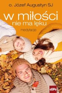 Okładka książki W miłości nie ma lęku. Medytacje