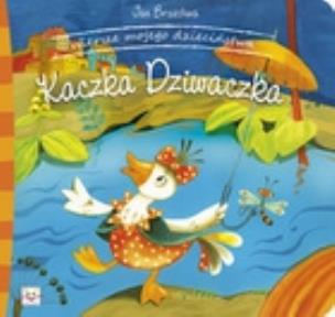 Okładka książki Wiersze mojego dzieciństwa - Kaczka Dziwaczka