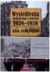 Okładka książki Wysiedlenia,wypędzenia i ucieczki 1939-1959 DEMART