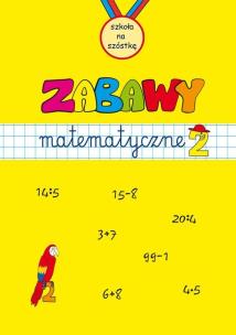 Okładka książki Zabawy matematyczne. Zeszyt 2