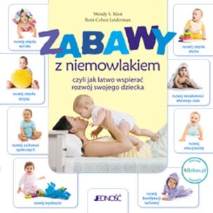 Okładka książki Zabawy z niemowlakiem, czyli jak łatwo wspierać...