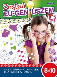 Okładka książki Zostań Eu-geniuszem. Gry i zadania logiczne 8-10
