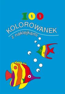 Okładka książki 100 kolorowanek z naklejkami. Zeszyt 1