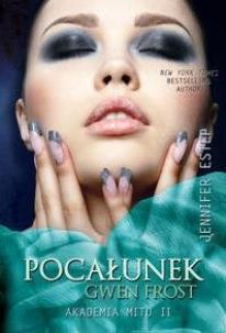 Okładka książki Akademia Mitu T.2 Pocałunek Gwen Frost