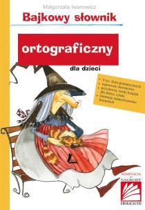 Okładka książki Bajkowy słownik ortograficzny dla dzieci