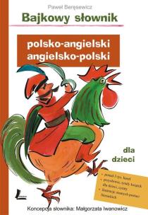 Okładka książki Bajkowy słownik polsko-angielski, angielsko-polski