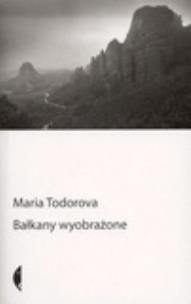 Okładka książki Bałkany wyobrażone