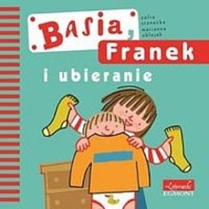 Okładka książki Basia, Franek i ubieranie