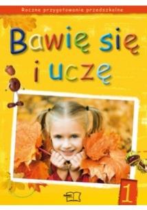 Okładka książki Bawię się i uczę. Roczne przygotowanie KP 1 MAC