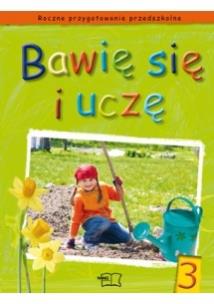 Okładka książki Bawię się i uczę. Roczne przygotowanie KP 3 MAC