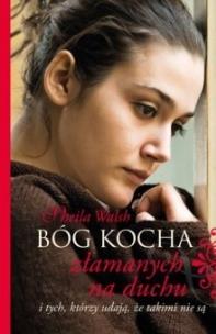 Okładka książki Bóg kocha złamanych na duchu...