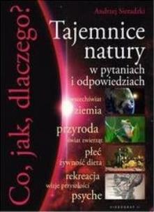 Okładka książki Co jak dlaczego Tajemnice natury w pytaniach i odpowiedziach