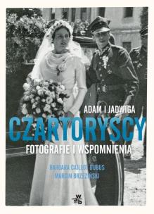 Okładka książki Czartoryscy. Opowieść fotograficzna