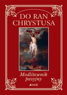 Okładka książki Do ran Chrystusa. Modlitewnik pasyjny