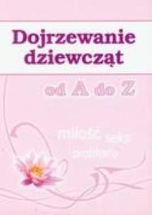 Okładka książki Dojrzewanie dziewcząt od A do Z