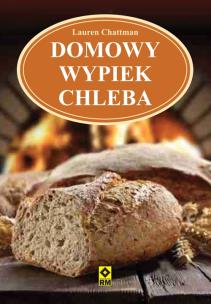 Okładka książki Domowy wypiek chleba RM