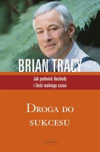 Droga do sukcesu. Autor: Brian Tracy. Multiszop.pl Okładka książki Droga do sukcesu