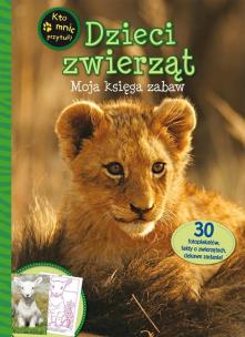 Okładka książki Dzieci zwierząt. Moja księga zabaw